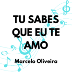 TU SABES QUE EU TE AMO