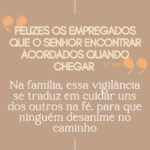 Felizes os empregados que o Senhor encontrar acordados quando chegar Lc 20250808 073301 0000