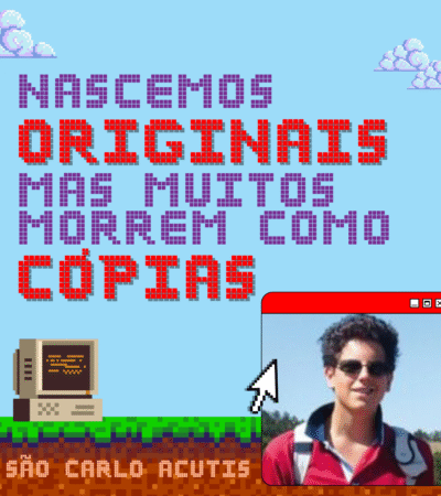 Nascemos originais mas muitos morrem como copias. Sao Carlo Acutis 20250919 233049 0000