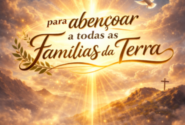 para abencoar todas as familias da terra